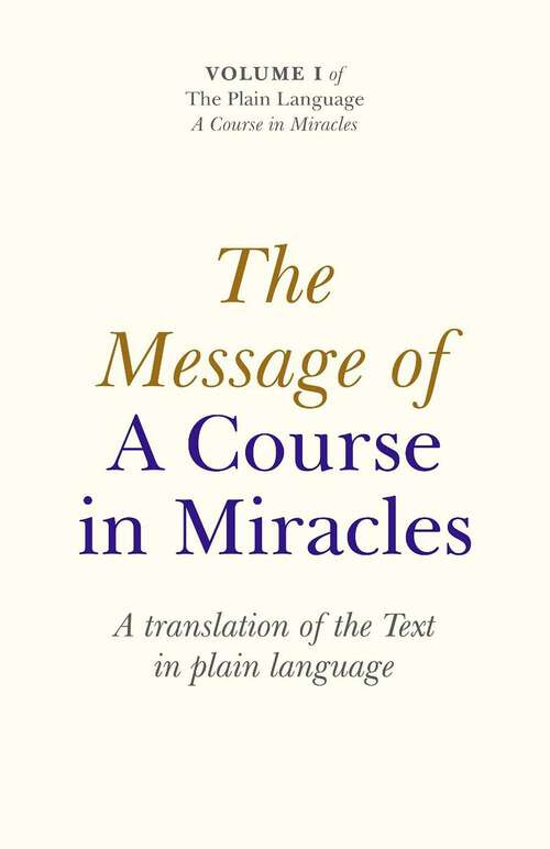 Book cover of The Message Of A Course In Miracles: A Translation of the Text in Plain Language