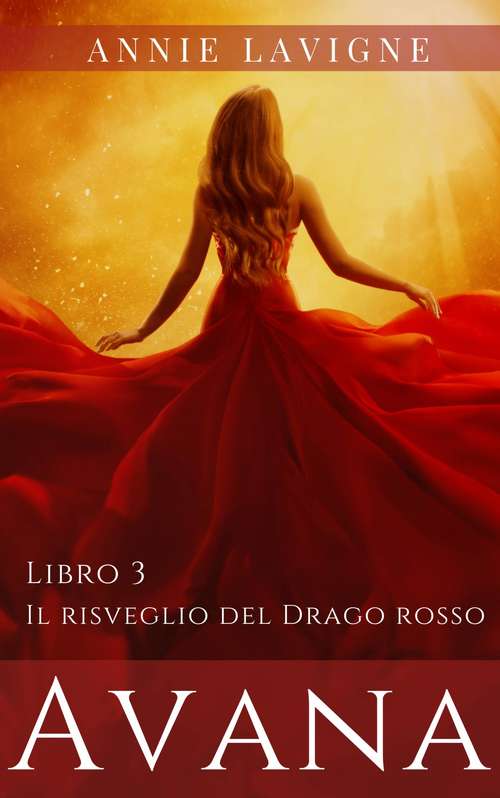 Book cover of Avana, libro 3: Il risveglio del Drago rosso (Avana #3)