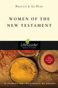 Women of the New Testament (LifeGuide Bible Studies)