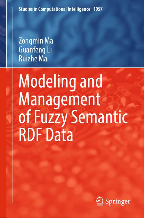 Modeling and Management of Fuzzy Semantic RDF Data (Studies in Computational Intelligence #1057)