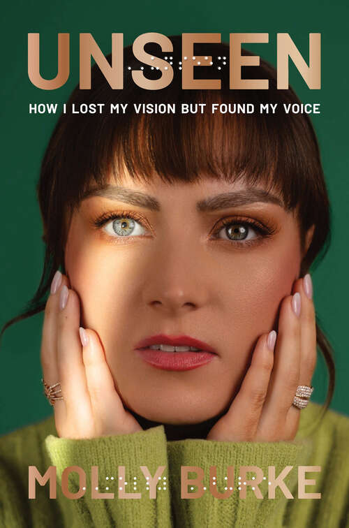 Book cover of Unseen: How I Lost My Vision but Found My Voice