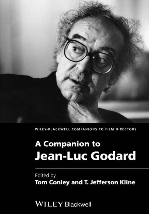 A Companion to Jean-Luc Godard (Wiley Blackwell Companions to Film Directors #6)