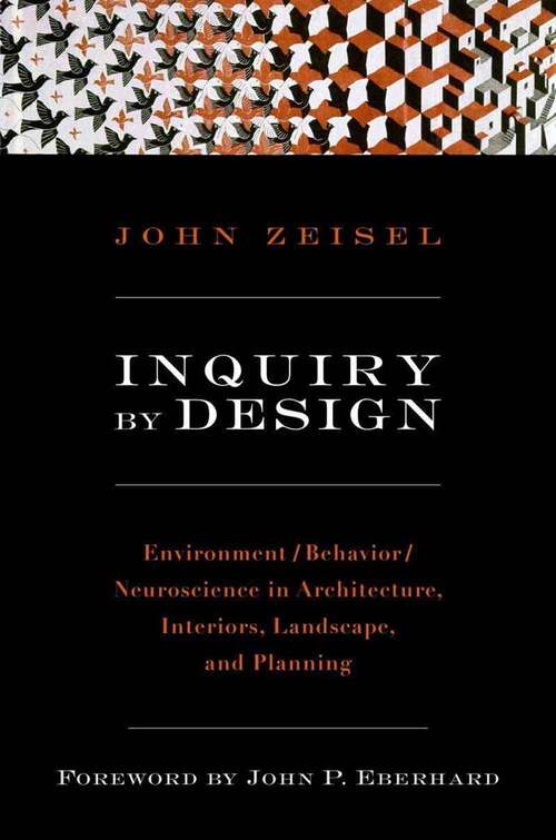 Book cover of Inquiry by Design: Environment/Behavior/Neuroscience in Architecture, Interiors, Landscape, and Planning