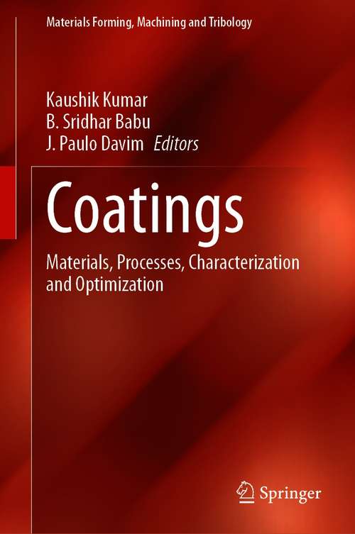 Coatings: Materials, Processes, Characterization and Optimization (Materials Forming, Machining and Tribology)
