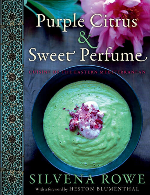 Book cover of Purple Citrus & Sweet Perfume: Cuisine of the Eastern Mediterranean