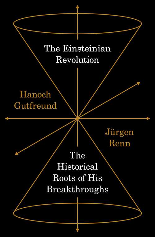 Book cover of The Einsteinian Revolution: The Historical Roots of His Breakthroughs
