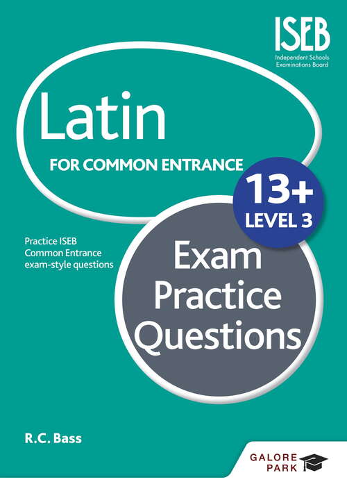Book cover of Latin for Common Entrance 13+ Exam Practice Questions Level 3 (for the June 2022 exams)