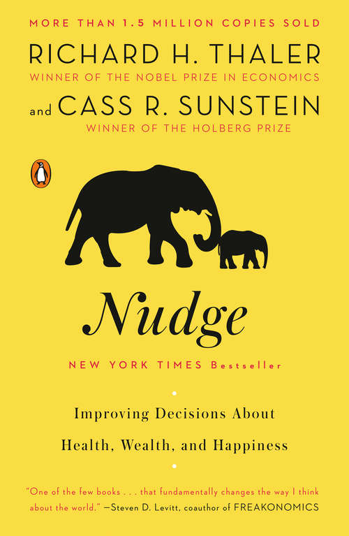 Book cover of Nudge: Improving Decisions About Health, Wealth, and Happiness (The Storrs Lectures Ser.)