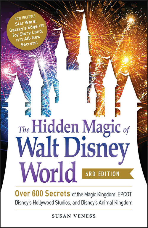 Book cover of The Hidden Magic of Walt Disney World, 3rd Edition: Over 600 Secrets of the Magic Kingdom, EPCOT, Disney's Hollywood Studios, and Disney's Animal Kingdom