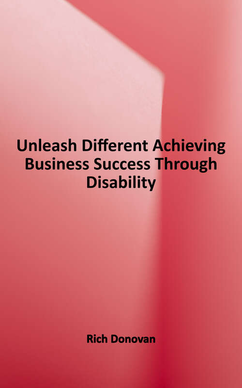 Book cover of Unleash Different: Achieving Success Through Disability