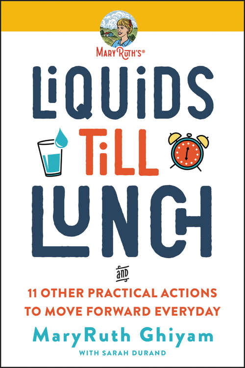Book cover of Liquids till Lunch: 12 Small Habits That Will Change Your Life for Good