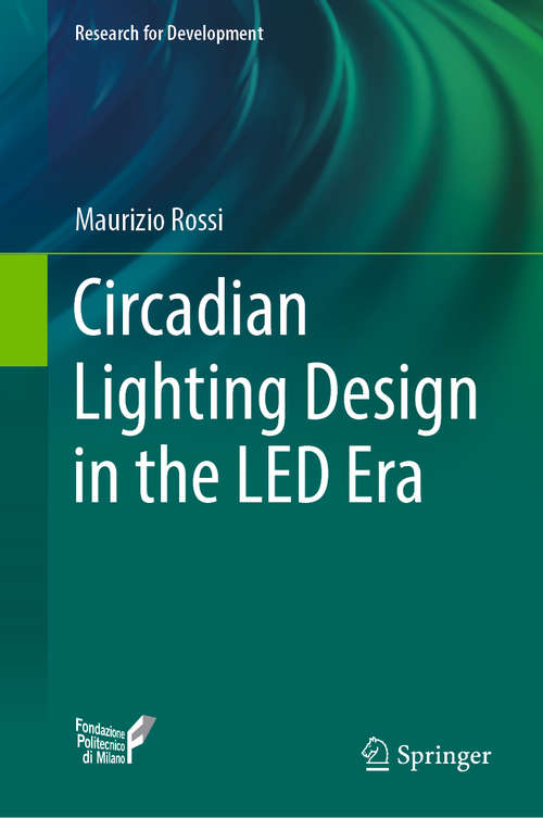 Book cover of Circadian Lighting Design in the LED Era (1st ed. 2019) (Research for Development)