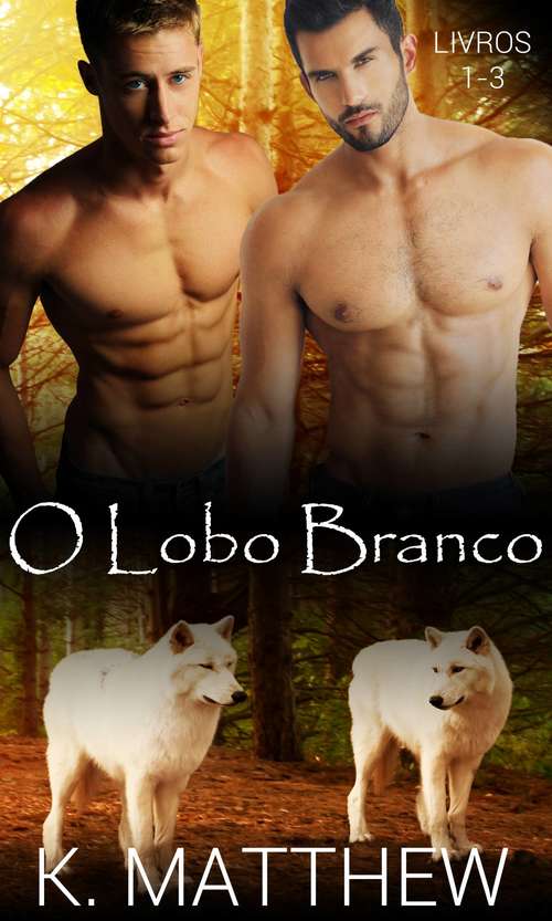 Book cover of O Lobo Branco: Livros 1-3