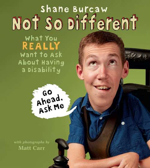 Book cover of Not So Different: What You Really Want to Ask About Having a Disability
