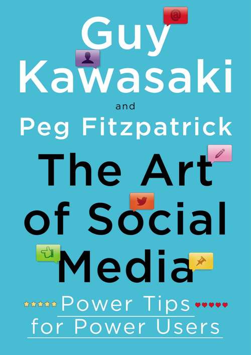 Book cover of The Art of Social Media: Power Tips For Power Users