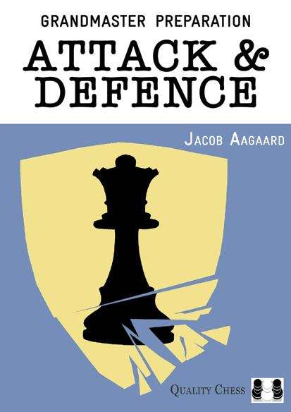 Book cover of Grandmaster Preparation: Attack and Defence (Grandmaster Preparation Ser.)