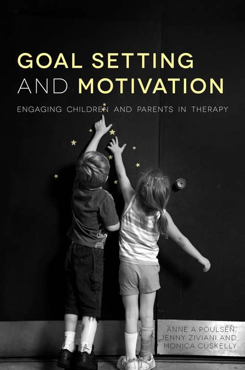 Goal Setting and Motivation in Therapy: Engaging Children and Parents