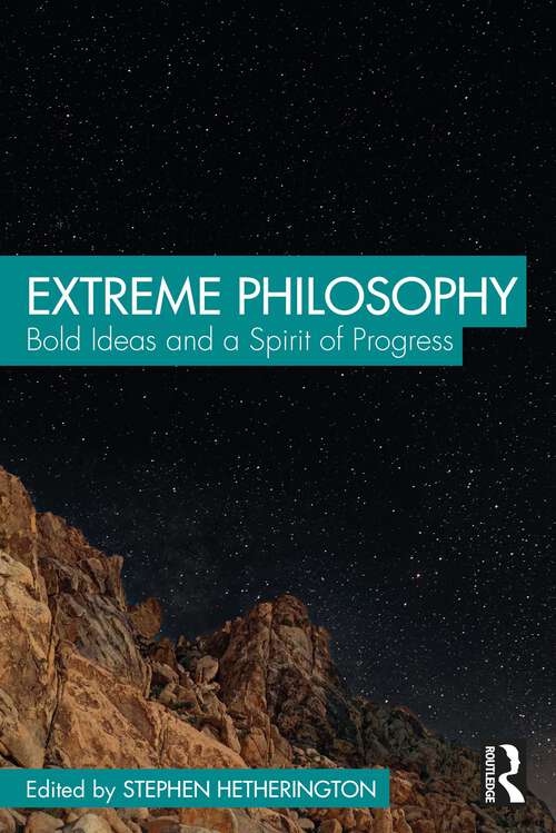 Book cover of Extreme Philosophy: Bold Ideas and a Spirit of Progress