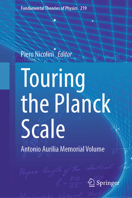 Book cover of Touring the Planck Scale: Antonio Aurilia Memorial Volume (Fundamental Theories of Physics #219)