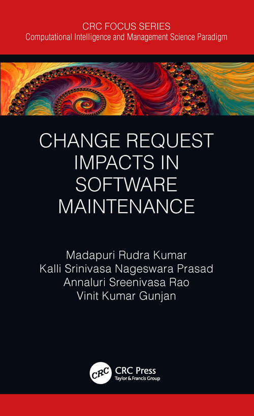 Change Request Impacts in Software Maintenance (Computational Intelligence and Management Science Paradigm)