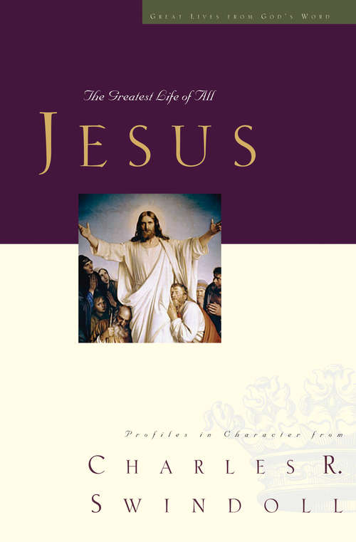 Book cover of Jesus: The Greatest Life of All (Great Lives Series #8)