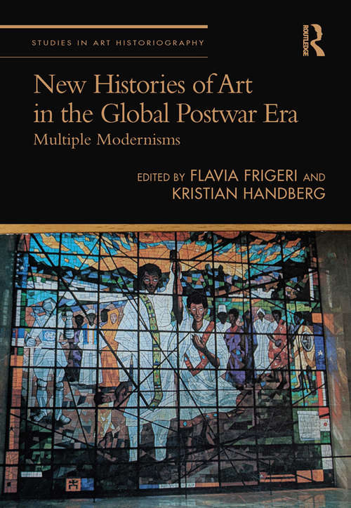 Book cover of New Histories of Art in the Global Postwar Era: Multiple Modernisms (ISSN)