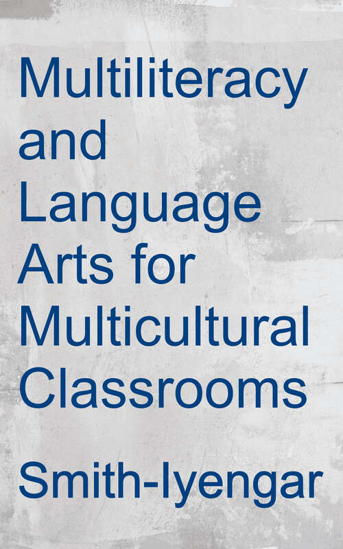 Book cover of Multiliteracy and Language Arts for Multicultural Classrooms