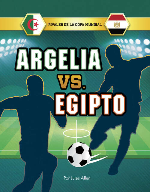 Book cover of Argelia vs. Egipto (Rivales De La Copa Mundial Ser.)