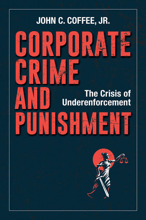 Book cover of Corporate Crime and Punishment: The Crisis of Underenforcement