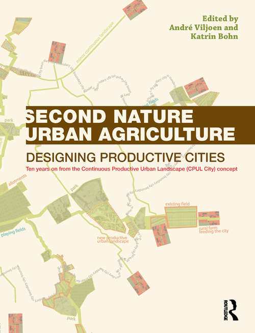 Book cover of Second Nature Urban Agriculture: Designing Productive Cities
