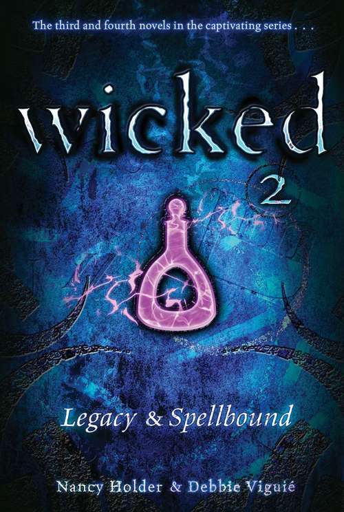 Book cover of Legacy and Spellbound (Wicked #3 and #4)