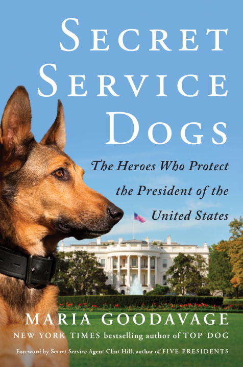 Book cover of Secret Service Dogs: The Heroes Who Protect the President of the United States