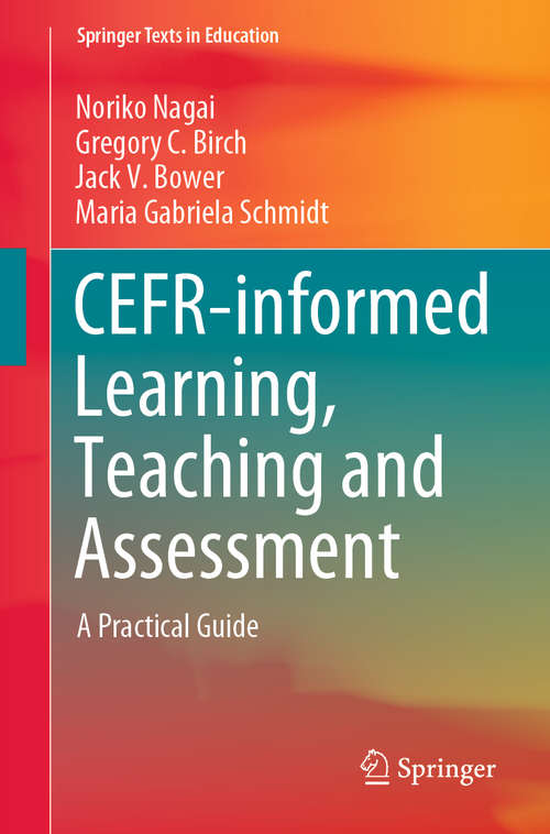 CEFR-informed Learning, Teaching and Assessment: A Practical Guide (Springer Texts in Education)