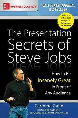 Book cover of The Presentation Secrets Of Steve Jobs: How to Be Insanely Great in Front of Any Audience