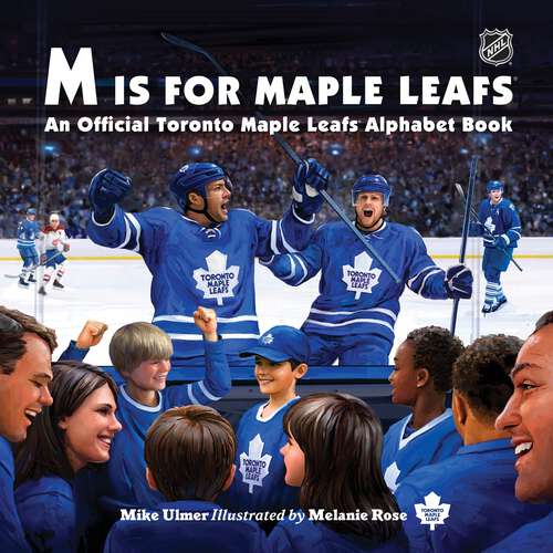 Book cover of M Is for Maple Leafs: An Official Toronto Maple Leafs Alphabet Book