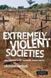Book cover of Extremely Violent Societies: Mass Violence in the Twentieth-Century World