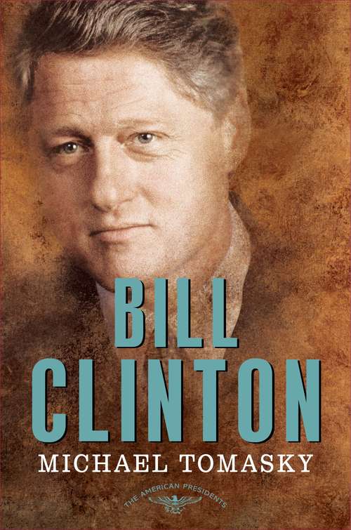 Bill Clinton: The 42nd President, 1993-2001
