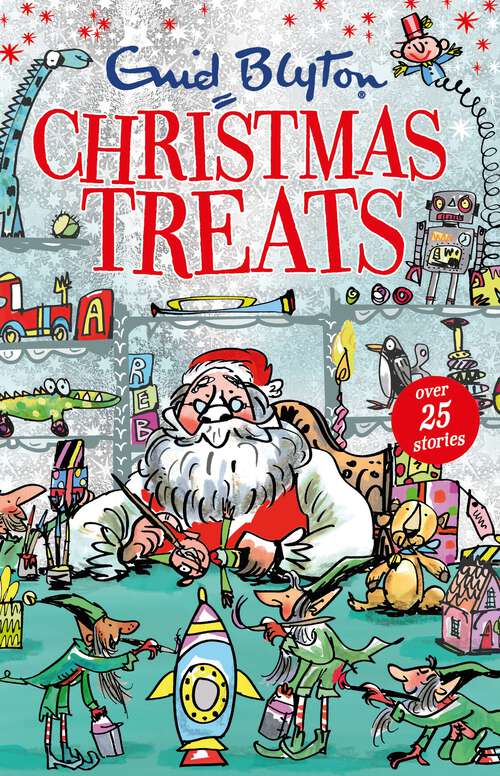 Book cover of Christmas Treats: contains 29 classic Blyton tales