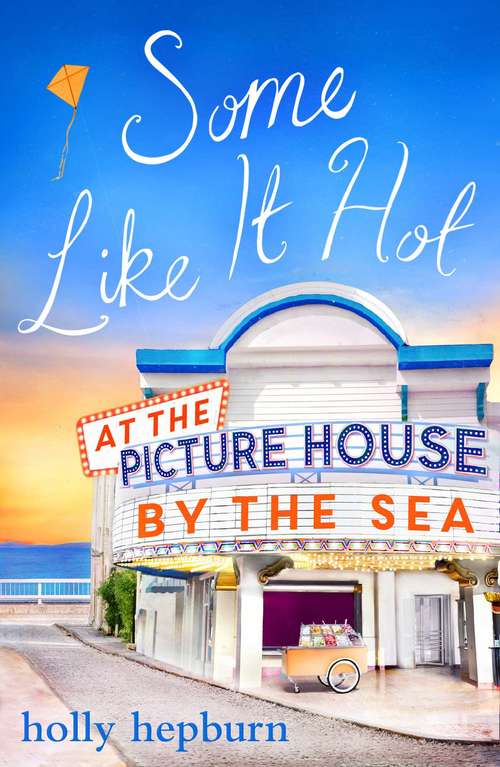 Book cover of Some Like It Hot at the Picture House by the Sea: Part Four
