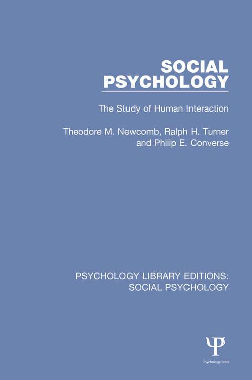 Social Psychology: The Study of Human Interaction (Psychology Library Editions: Social Psychology)