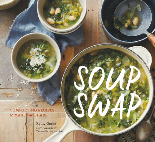 Book cover of Soup Swap: Comforting Recipes to Make and Share