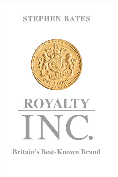 Book cover of Royalty Inc.: Britain's Best-Known Brand