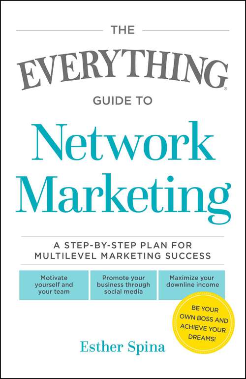 Book cover of The Everything Guide To Network Marketing: A Step-by-Step Plan for Multilevel Marketing Success