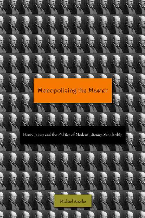 Book cover of Monopolizing the Master