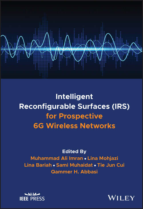 Intelligent Reconfigurable Surfaces (The ComSoc Guides to Communications Technologies)