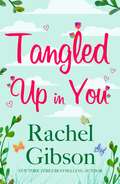 Tangled Up In You: A fabulously funny rom-com (Writer Friends)