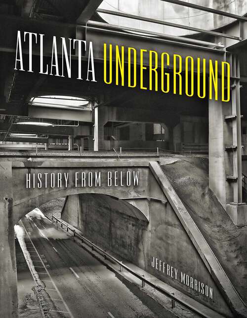 Book cover of Atlanta Underground: History from Below