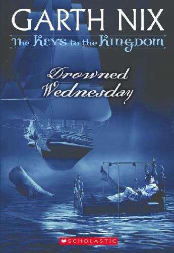 Drowned Wednesday (The Keys to the Kingdom, Book #3)