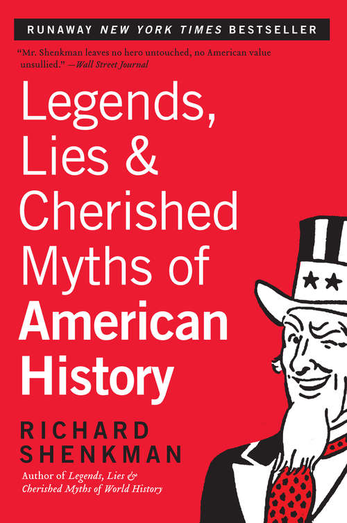 Book cover of Legends, Lies & Cherished Myths of American History