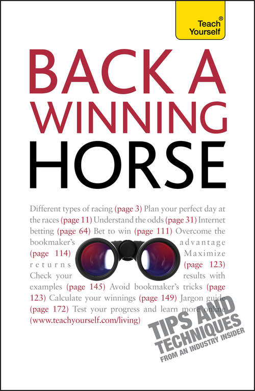 Book cover of Back A Winning Horse: An introductory guide to betting on horse racing (Teach Yourself General)